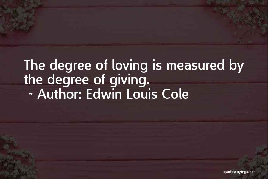 Love Measured Quotes By Edwin Louis Cole