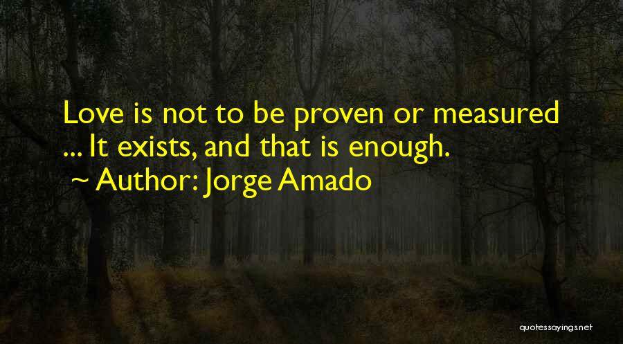 Love Measured Quotes By Jorge Amado