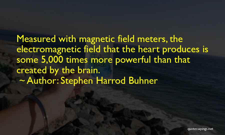 Love Measured Quotes By Stephen Harrod Buhner