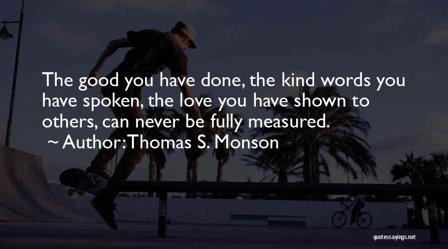 Love Measured Quotes By Thomas S. Monson