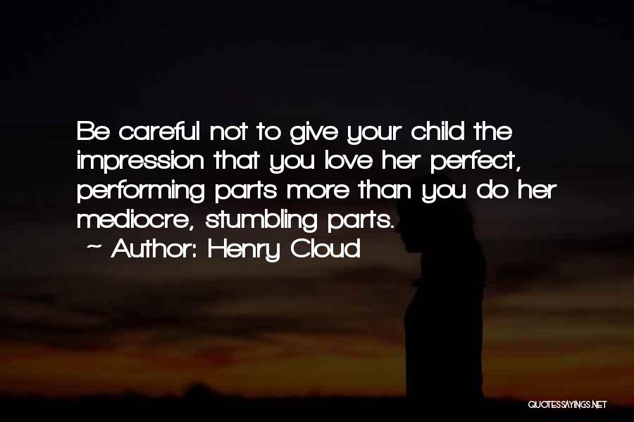 Love Mediocre Quotes By Henry Cloud