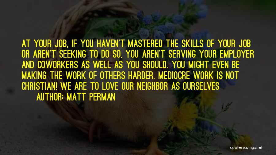 Love Mediocre Quotes By Matt Perman