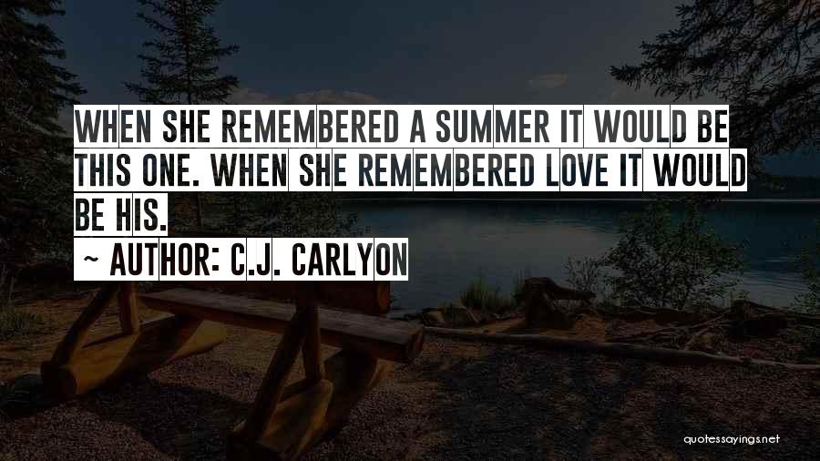 Love Memories Quotes By C.J. Carlyon