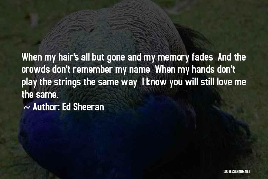 Love Memories Quotes By Ed Sheeran