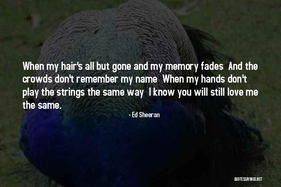 Love Memories Quotes By Ed Sheeran