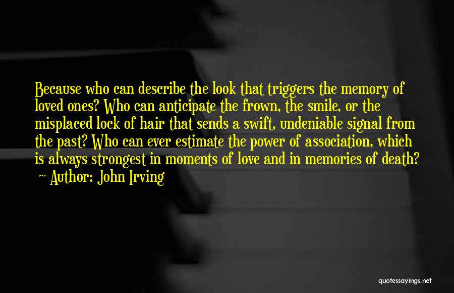 Love Memories Quotes By John Irving