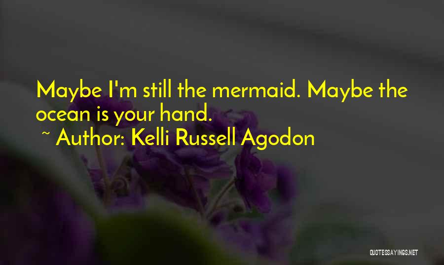 Love Mermaids Quotes By Kelli Russell Agodon