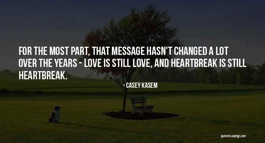 Love Message Quotes By Casey Kasem Love Message Quotes By Casey Kasem