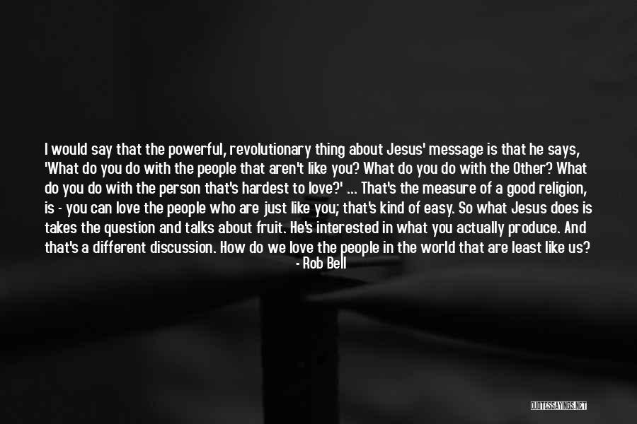Love Message Quotes By Rob Bell Love Message Quotes By Rob Bell