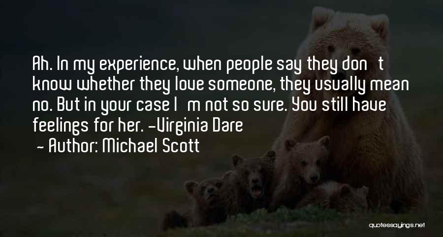 Love Michael Scott Quotes By Michael Scott