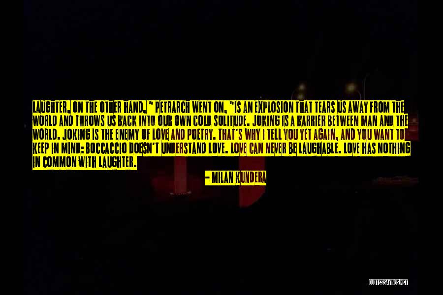 Love Milan Kundera Quotes By Milan Kundera Love Milan Kundera Quotes By Milan Kundera