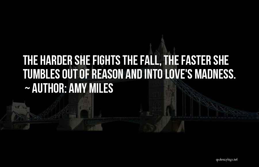Love Miles Quotes By Amy Miles