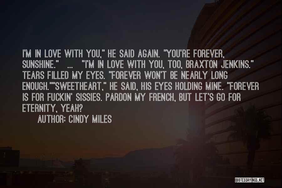 Love Miles Quotes By Cindy Miles