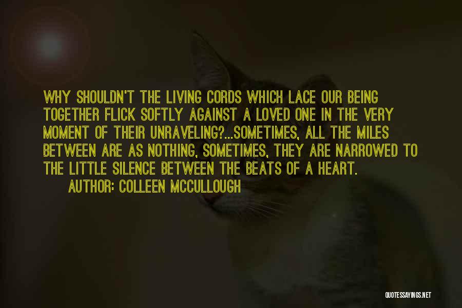 Love Miles Quotes By Colleen McCullough