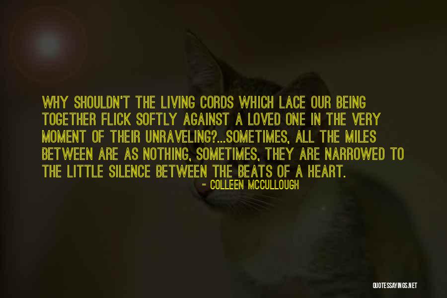 Love Miles Quotes By Colleen McCullough