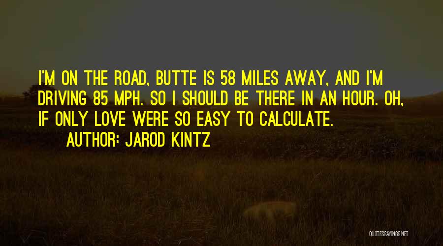 Love Miles Quotes By Jarod Kintz
