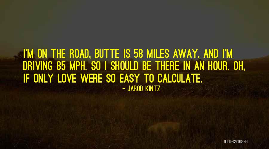 Love Miles Quotes By Jarod Kintz