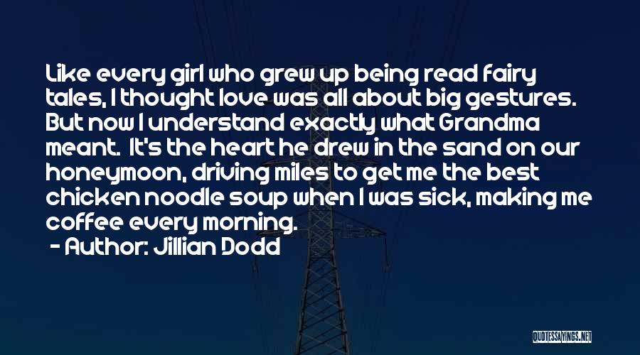 Love Miles Quotes By Jillian Dodd