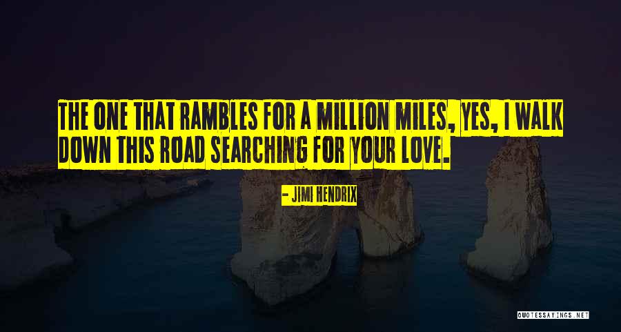 Love Miles Quotes By Jimi Hendrix