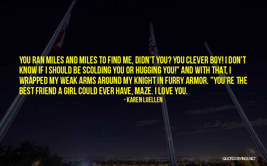 Love Miles Quotes By Karen Luellen