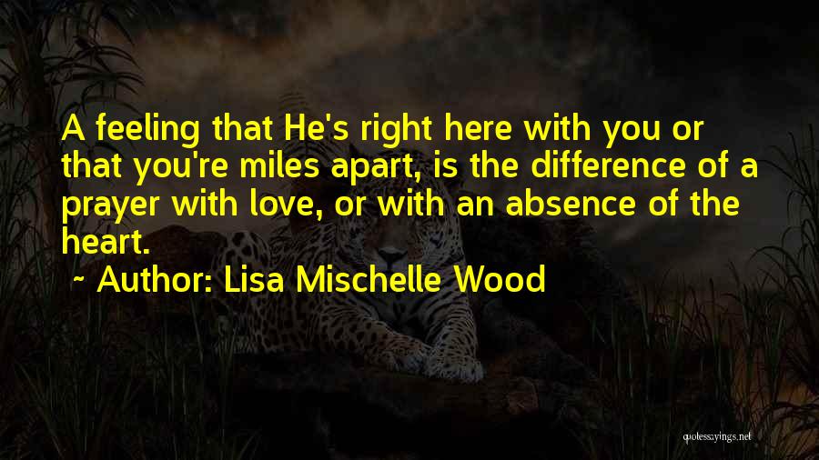Love Miles Quotes By Lisa Mischelle Wood