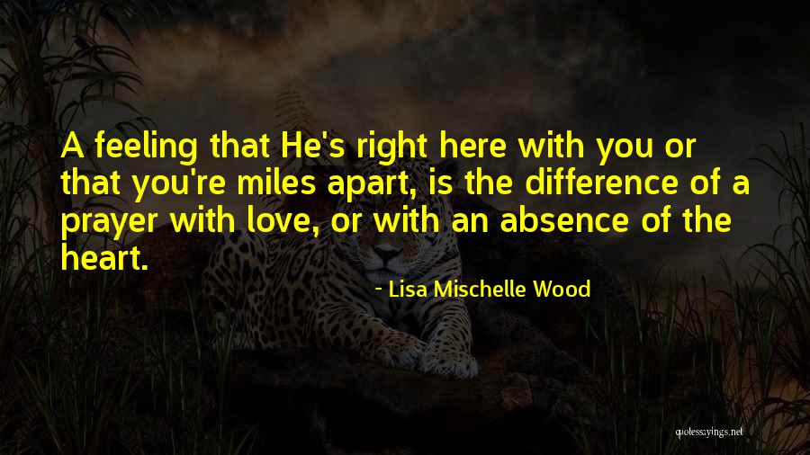 Love Miles Quotes By Lisa Mischelle Wood