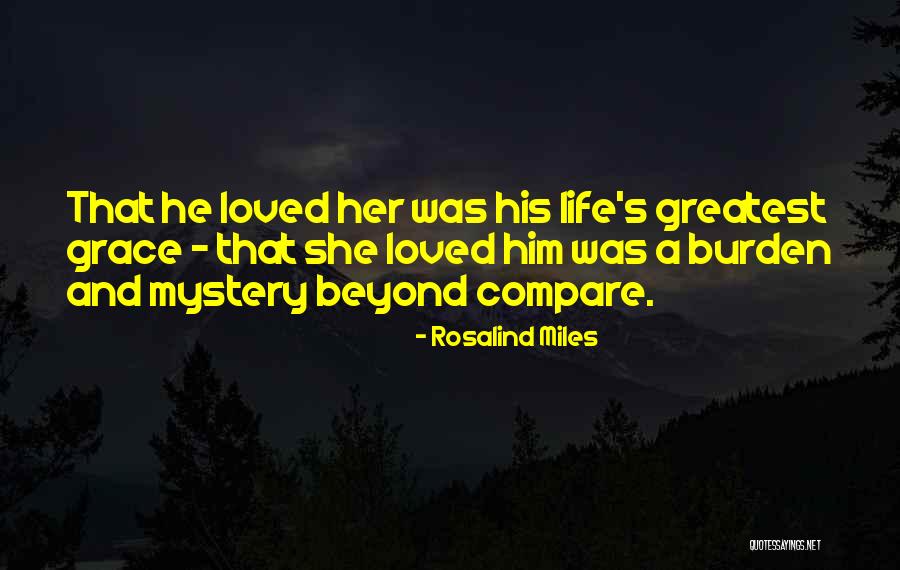 Love Miles Quotes By Rosalind Miles