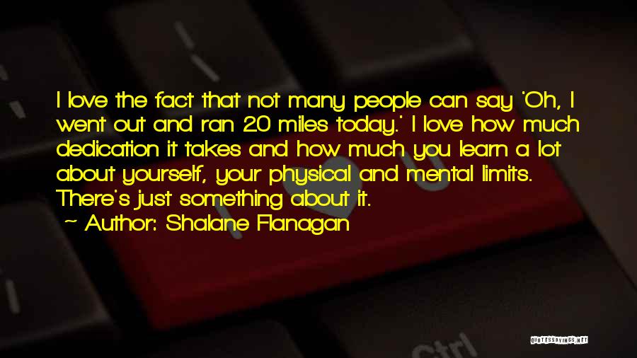 Love Miles Quotes By Shalane Flanagan