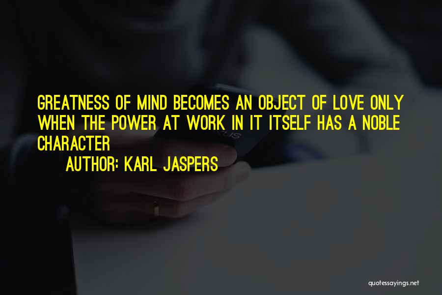Love Mind Quotes By Karl Jaspers