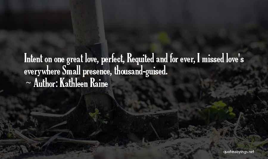 Love Missed Quotes By Kathleen Raine
