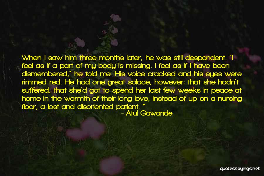 Love Missing Her Quotes By Atul Gawande Love Missing Her Quotes By Atul Gawande