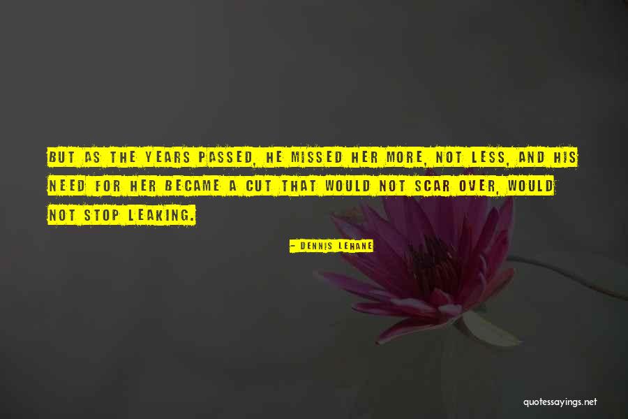 Love Missing Her Quotes By Dennis Lehane