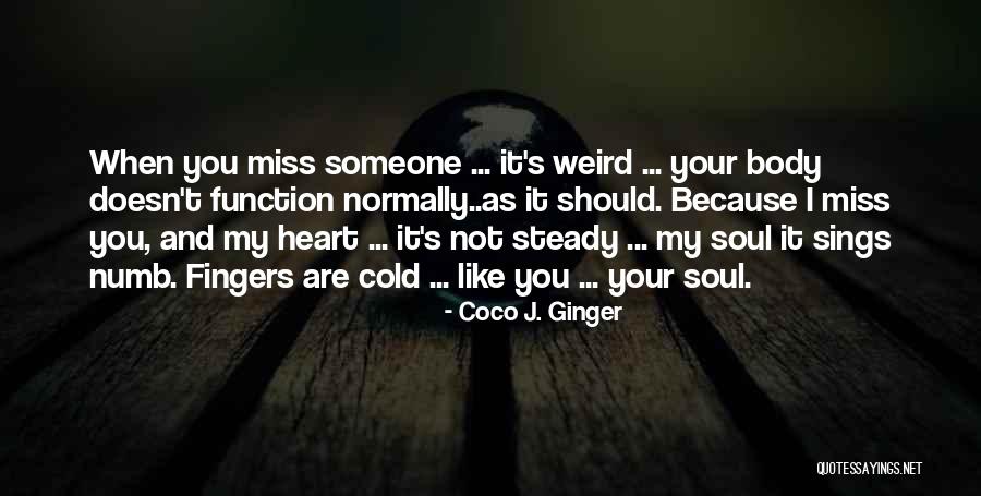 Love Missing You Quotes By Coco J. Ginger Love Missing You Quotes By Coco J. Ginger