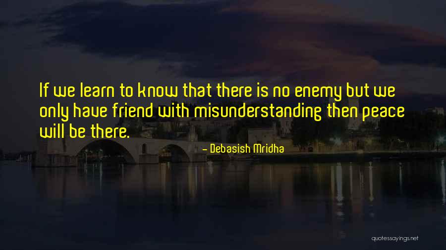 Love Misunderstanding Quotes By Debasish Mridha Love Misunderstanding Quotes By Debasish Mridha