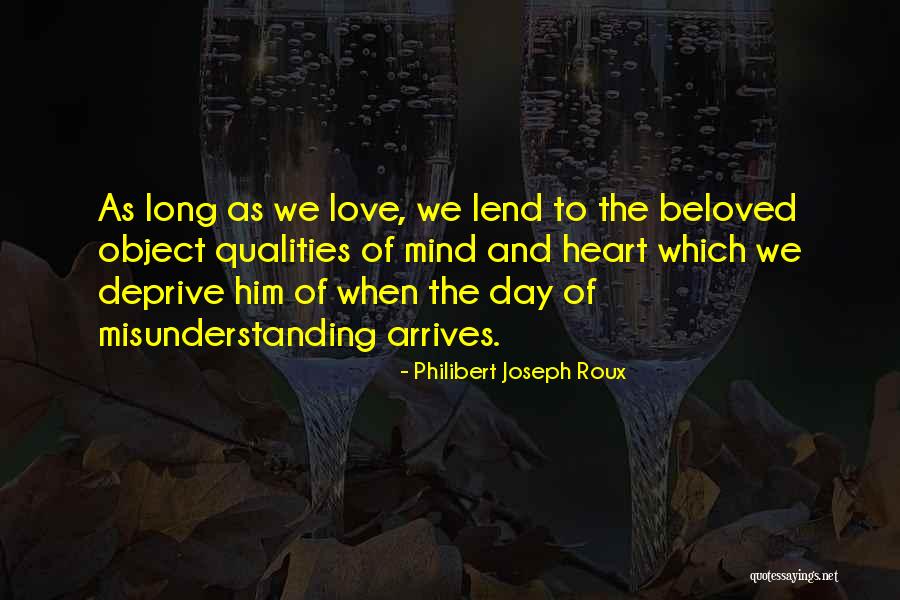 Love Misunderstanding Quotes By Philibert Joseph Roux Love Misunderstanding Quotes By Philibert Joseph Roux