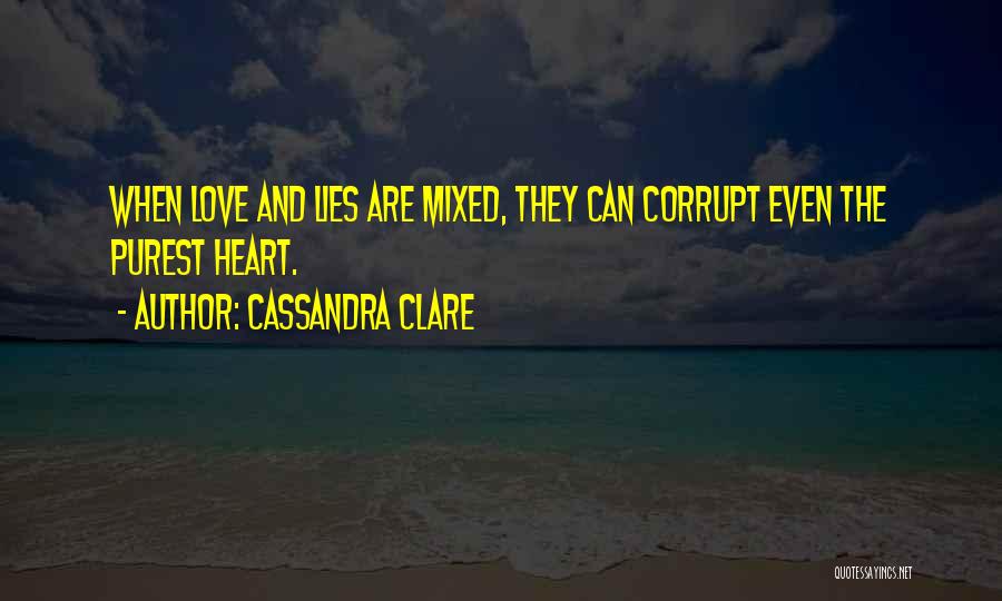 Love Mixed Quotes By Cassandra Clare