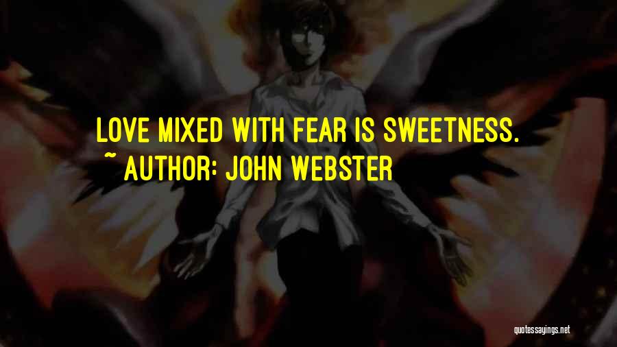 Love Mixed Quotes By John Webster