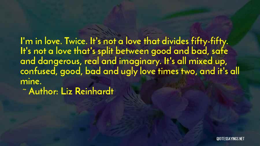 Love Mixed Quotes By Liz Reinhardt