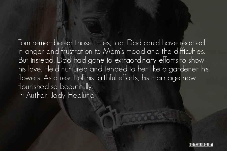 Love Mom And Dad Quotes By Jody Hedlund