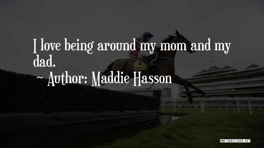 Love Mom And Dad Quotes By Maddie Hasson