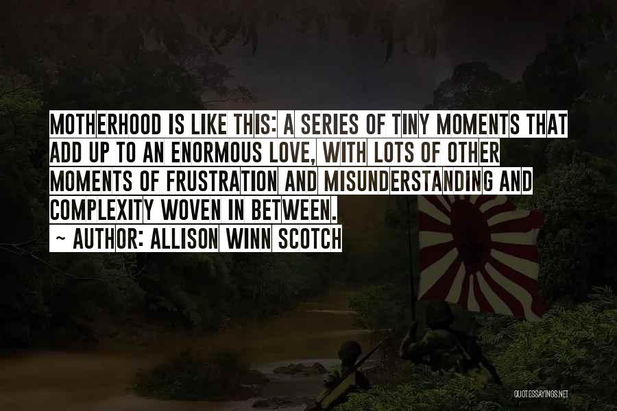 Love Moments Quotes By Allison Winn Scotch