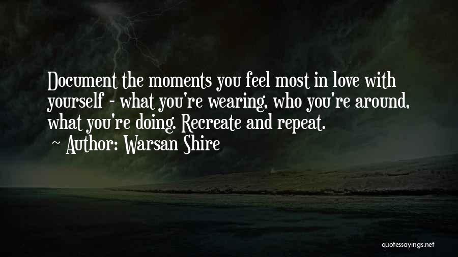 Love Moments Quotes By Warsan Shire