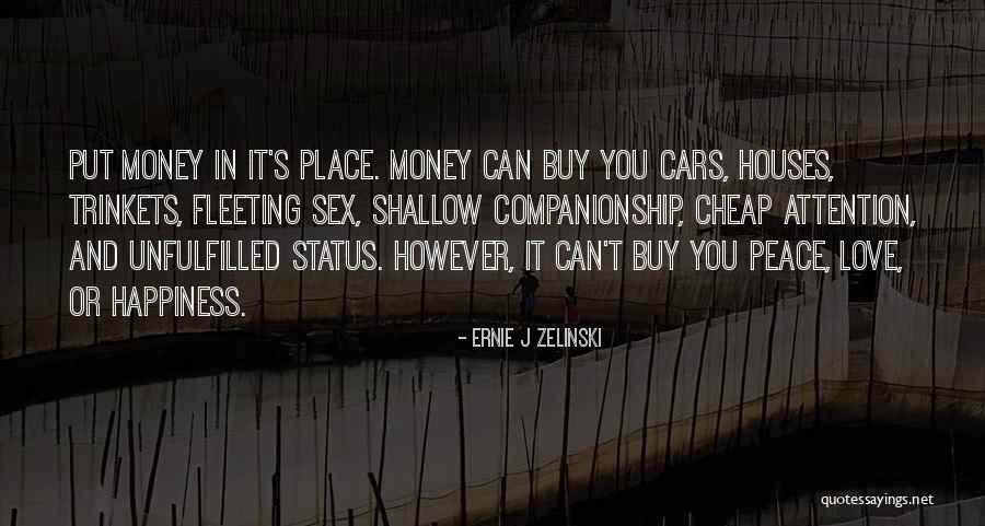 Love Money And Happiness Quotes By Ernie J Zelinski Love Money And Happiness Quotes By Ernie J Zelinski