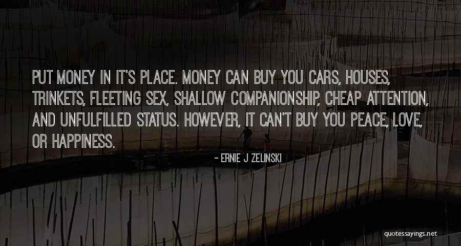 Love Money And Happiness Quotes By Ernie J Zelinski