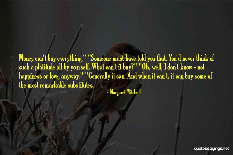 Love Money And Happiness Quotes By Margaret Mitchell Love Money And Happiness Quotes By Margaret Mitchell