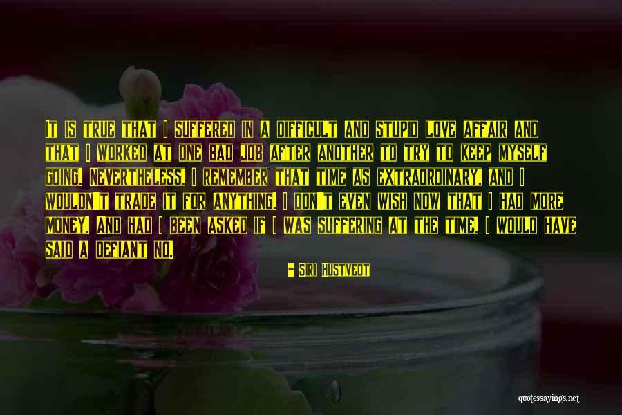 Love Money And Happiness Quotes By Siri Hustvedt Love Money And Happiness Quotes By Siri Hustvedt