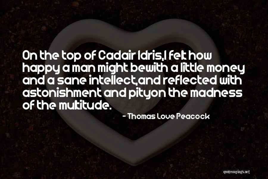 Love Money And Happiness Quotes By Thomas Love Peacock Love Money And Happiness Quotes By Thomas Love Peacock