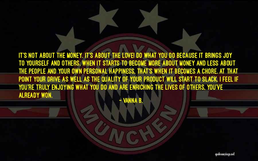 Love Money And Happiness Quotes By Vanna B. Love Money And Happiness Quotes By Vanna B.