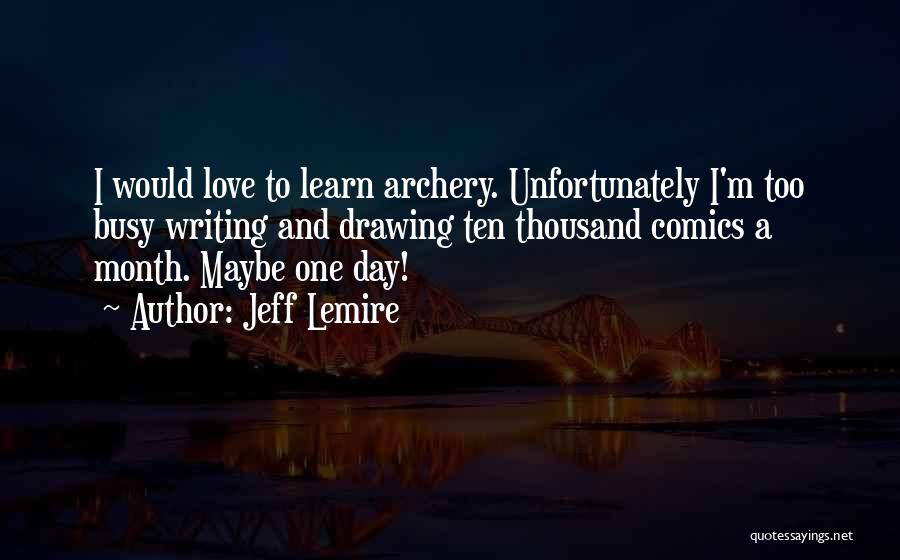 Love Month Quotes By Jeff Lemire