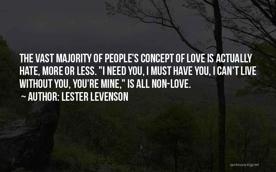 Love More Hate Less Quotes By Lester Levenson